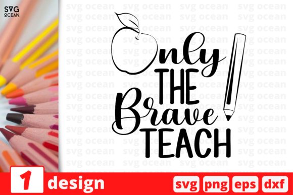Only the Brave Teacher SVG: A Graphics Asset for Crafts & Merch