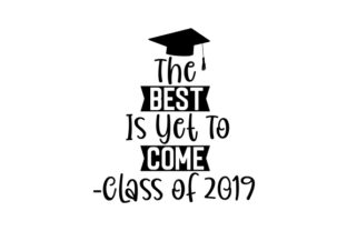 The Best is Yet to Come - Class of 2019 Crafts