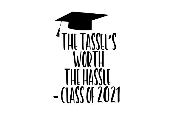 The Tassel’s Worth the Hassle - Class of 2021 Crafts for School Amp