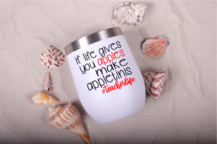 When Life Gives You Apples Teacher: A Versatile Graphic for Crafts and Handmade Creations