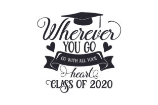 Wherever You Go, Go with All Your Heart - Class of 2020 Crafts for School Amp